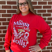 Mama Ain't Jolly Long Sleeve Tee