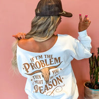 If Im the Problem Off-Shoulder Sweatshirt
