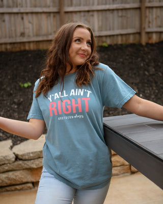 Y'all Ain't Right Front Pattern Tee
