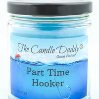 Gone Fishin' - Part Time Hooker 6oz Candle