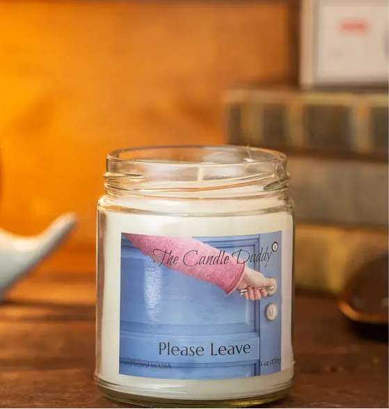 Please Leave...  6oz Candle