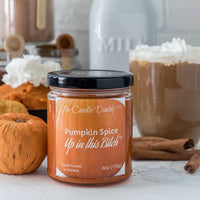 Pumpkin Spice Up in This Bitch 6oz Candle