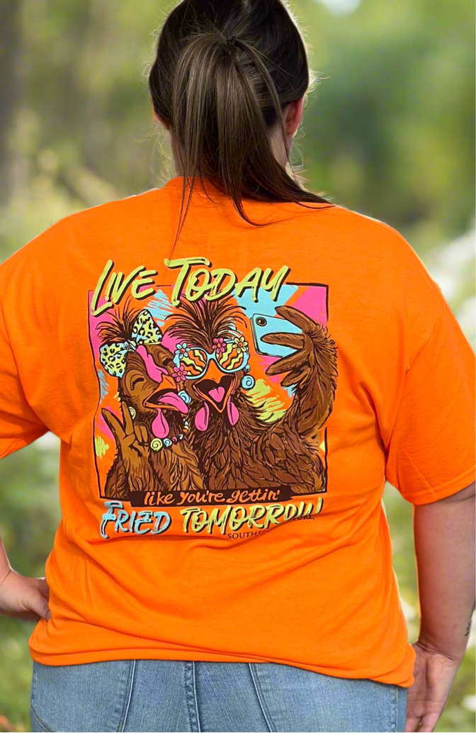 Live Today Fried Tomorrow Tee