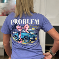 Not My Problem Tee