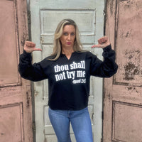 Thou Shall Not Try Me Black Split Neck & Cropped Crew