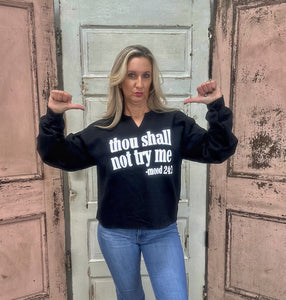 Thou Shall Not Try Me Black Split Neck & Cropped Crew