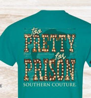 Too Pretty For Prison Tee
