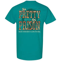Too Pretty For Prison Tee
