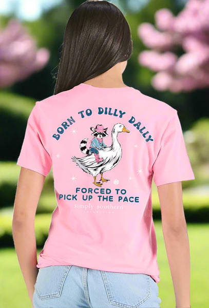 simply southern tee
short sleeve tee
born to dilly dally forced to pick up the pace