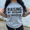 Raising My Husband Tee