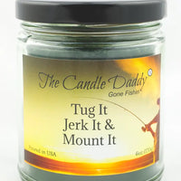 Gone Fishin' Tug It Jerk It & Mount It 6oz Candle