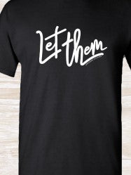 Let Them Front Print Tee