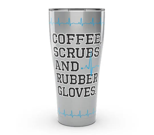 Nurse Life - Coffee, Scrubs and Rubber Gloves - 30oz Tumbler
